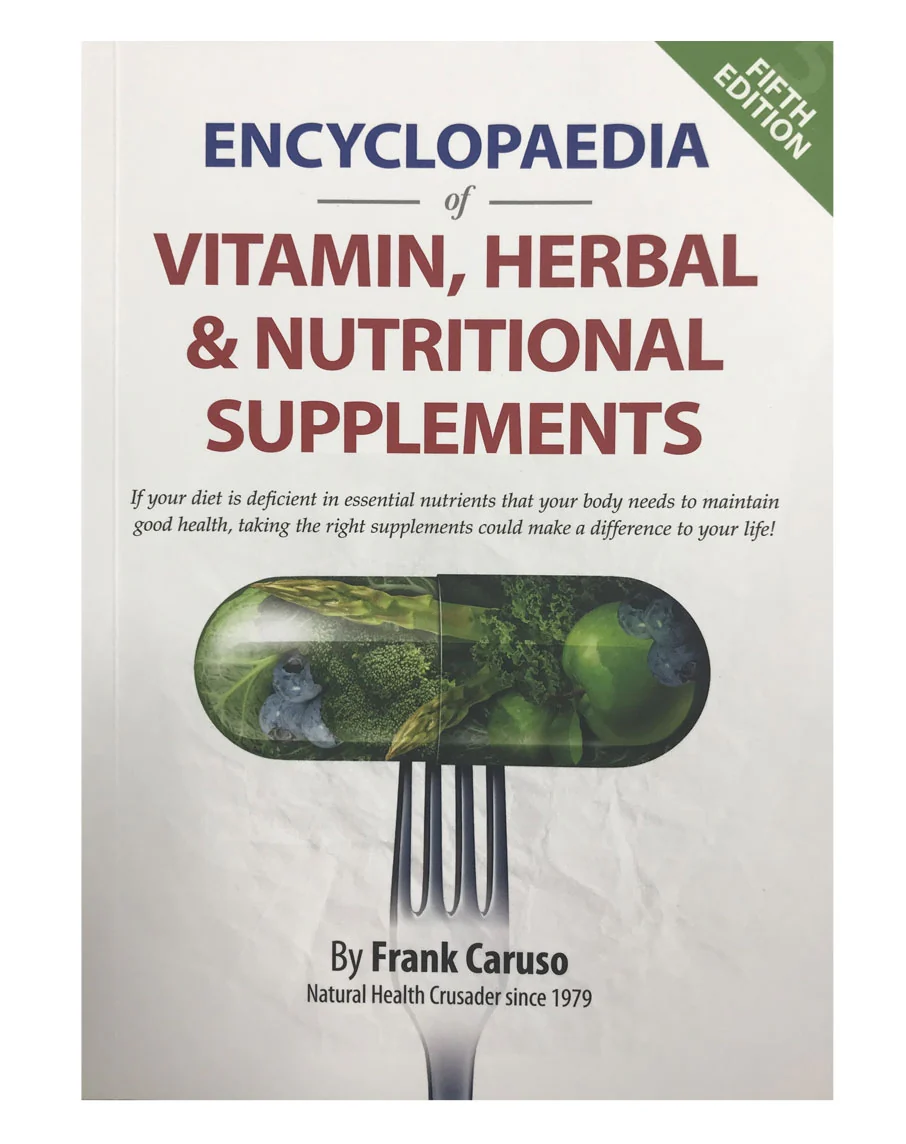 Encyclopaedia of Vitamin, Herbal & Nutritional Supplements by Caruso's Natural Health